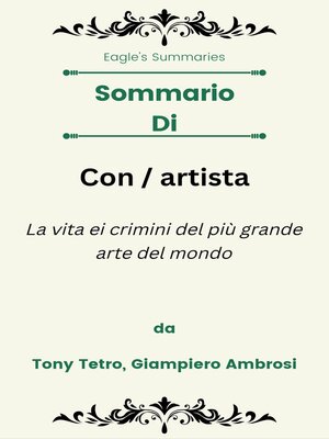 cover image of Sommario Di Con / artista La vita ei crimini del più grande arte del mondo  da Tony Tetro, Giampiero Ambrosi